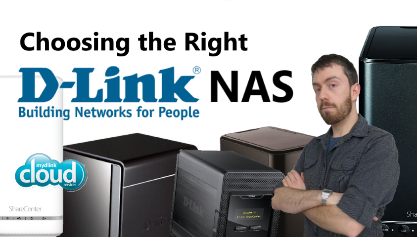 Choosing the right D-Link ShareCenter NAS for your Home or 