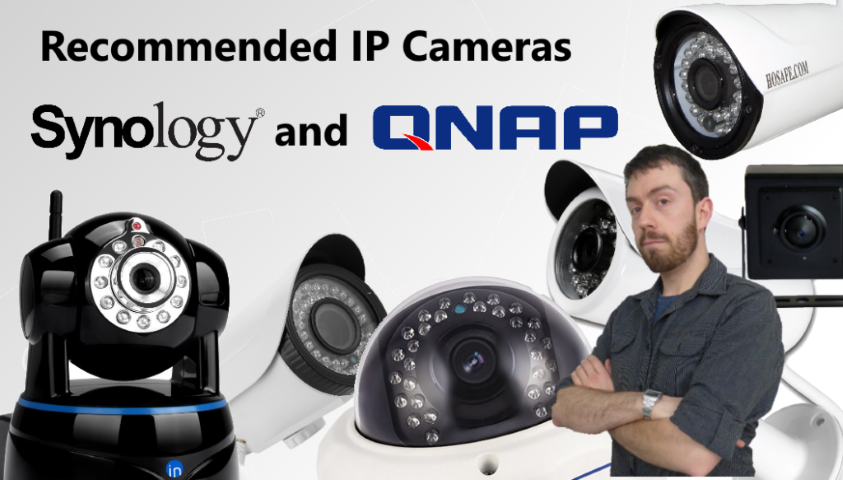 The Recommended IP Cameras for Synology and QNAP NAS for 2017
