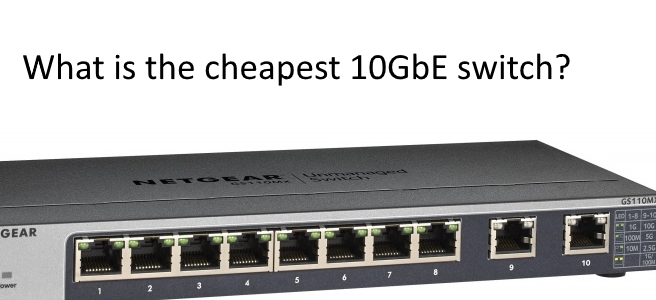 Cheapest 10gbe switches – NAS Compares