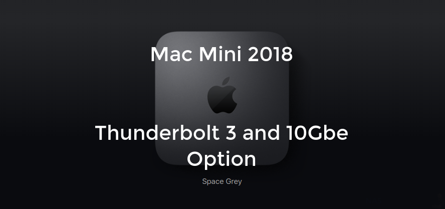 New Mac Mini 2018 features Thunderbolt 3 and 10Gbe Option – NAS