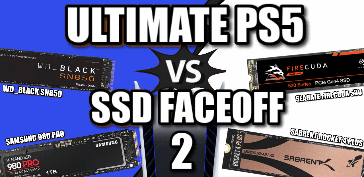 PS5 SSD Comparison 2022 – Seagate Firecuda 530 vs WD Black SN850 vs Samsung  980 Pro vs Sabrent Rocket 4 Plus – NAS Compares