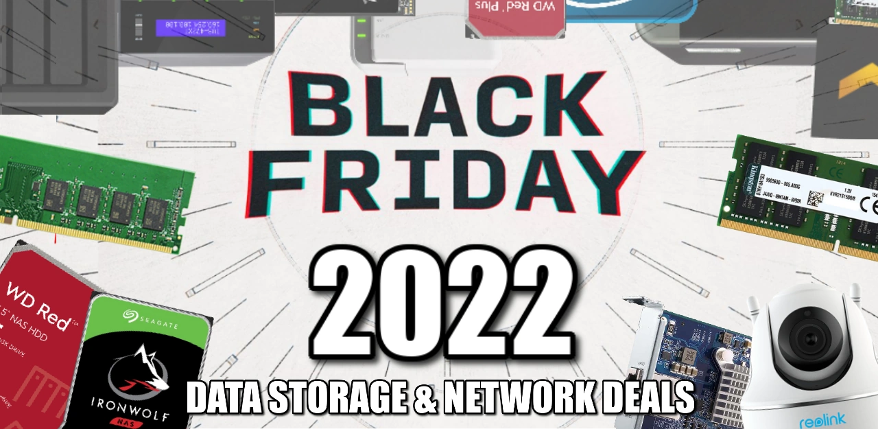 Black Friday 2022 Deals on Hard Drives, SSDs, Cameras and Kit – NAS Compares