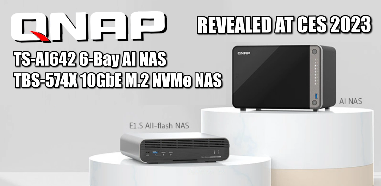 QNAP TS-AI642 6-Bay and TBS-574X M.2 NVMe SSD NAS Revealed at CES 