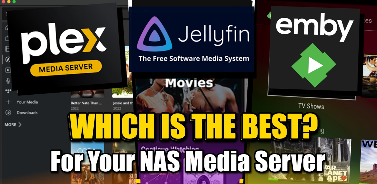 Plex Vs Jellyfin Vs Emby On A NAS? Which Is Best for your Synology, QNAP, TrueNAS or Other NAS?