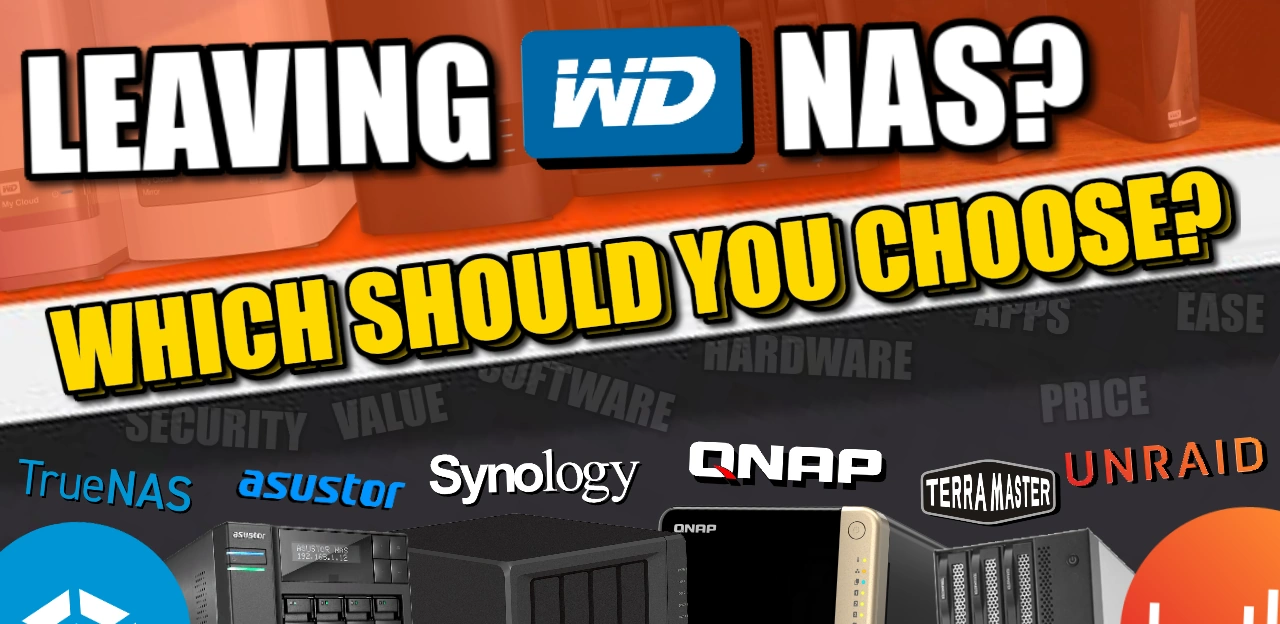 Leaving WD NAS? – Should You Choose Synology, QNAP, Terramaster, Asustor,  TrueNAS or UnRAID? – NAS Compares